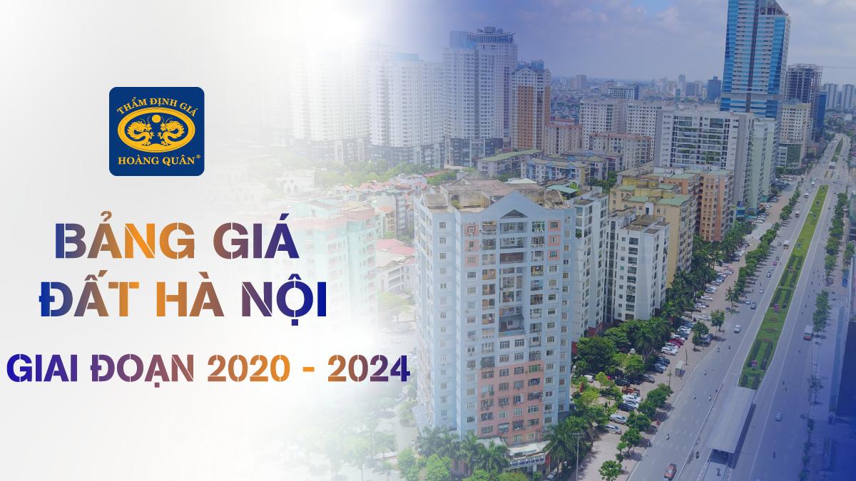 BẢNG GIÁ ĐẤT HÀ NỘI GIAI ĐOẠN 2020 - 2024