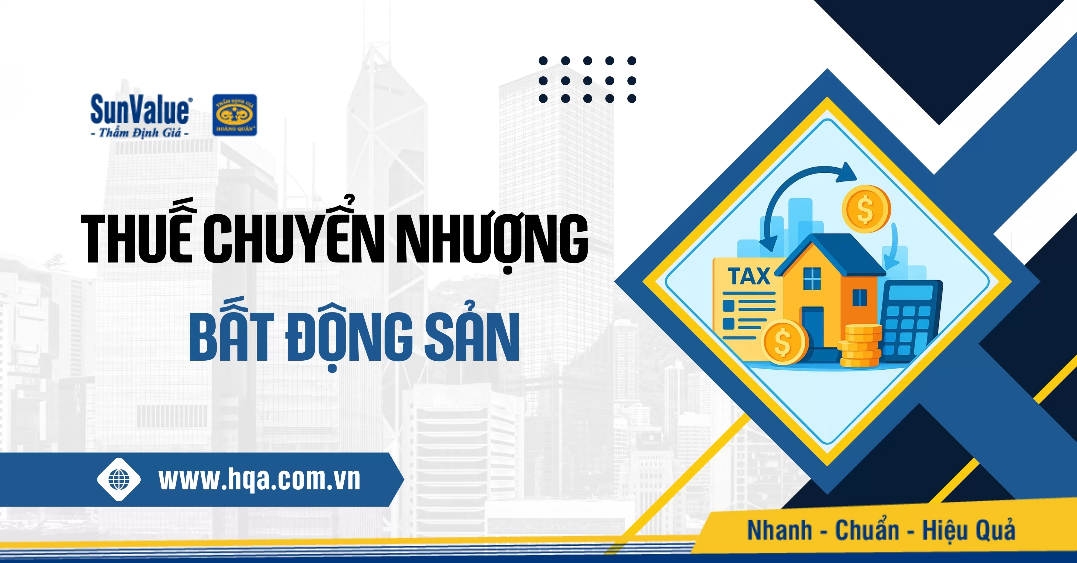 THẨM ĐỊNH GIÁ ĐÚNG ĐỂ TỐI ƯU THUẾ CHUYỂN NHƯỢNG BẤT ĐỘNG SẢN
