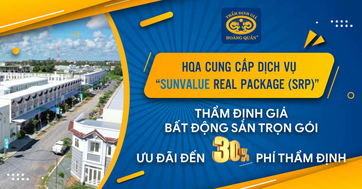 HQA cung cấp dịch vụ “SunValue Real Package ( SRP)” Thẩm định giá bất động sản trọn gói ưu đãi đến 30% phí thẩm định