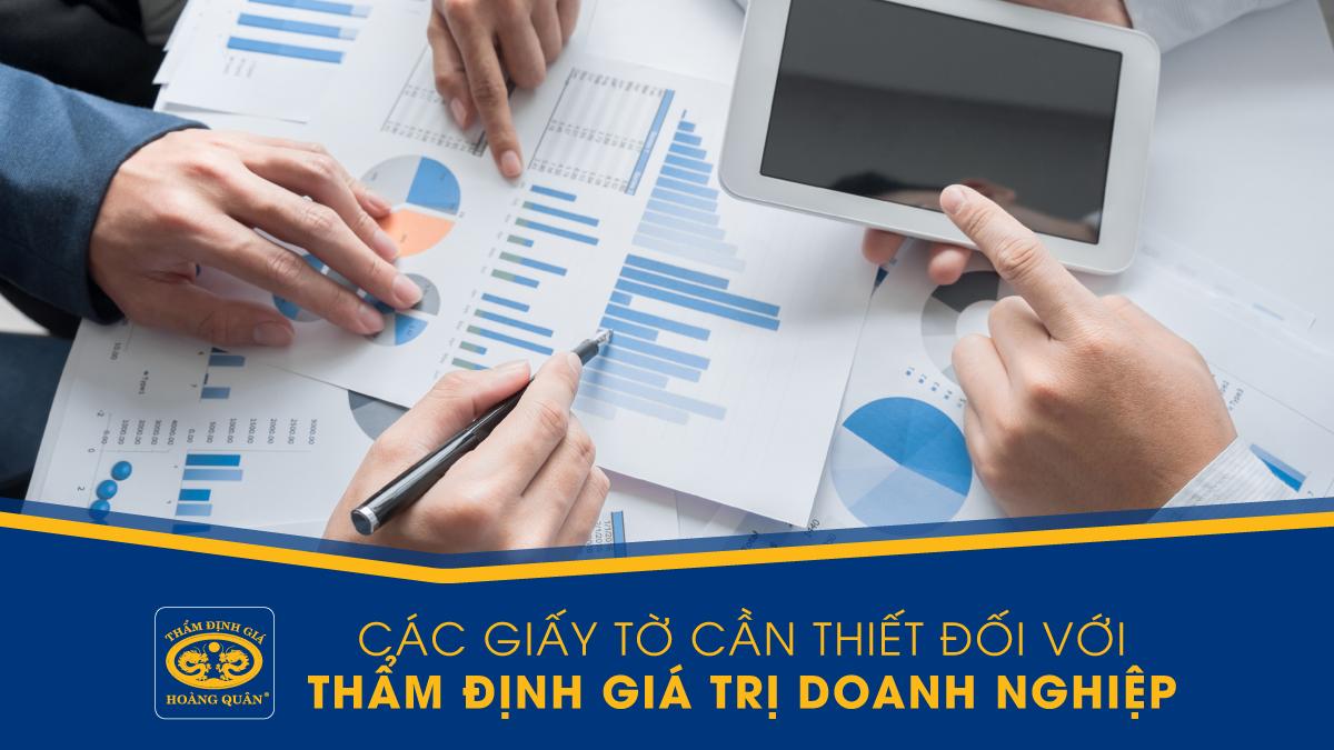 GIẤY TỜ CẦN THIẾT ĐỐI VỚI THẨM ĐỊNH GIÁ TRỊ DOANH NGHIỆP