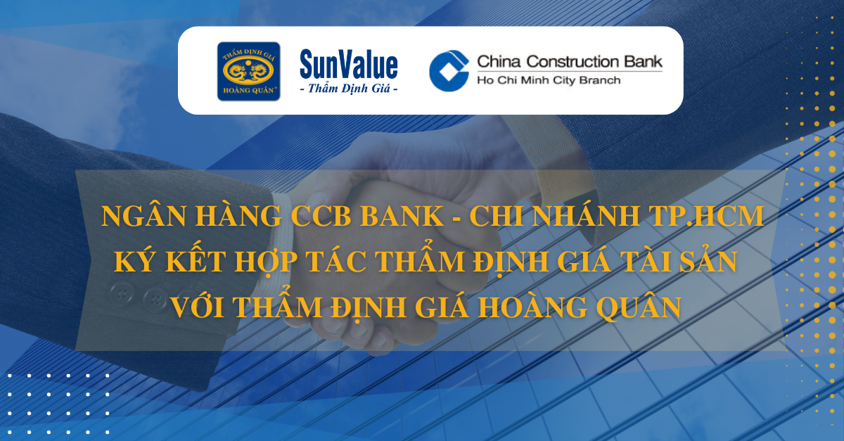 NGÂN HÀNG CCB BANK - CHI NHÁNH TP.HCM KÝ KẾT HỢP TÁC THẨM ĐỊNH GIÁ TÀI SẢN  VỚI THẨM ĐỊNH GIÁ HOÀNG QUÂN 