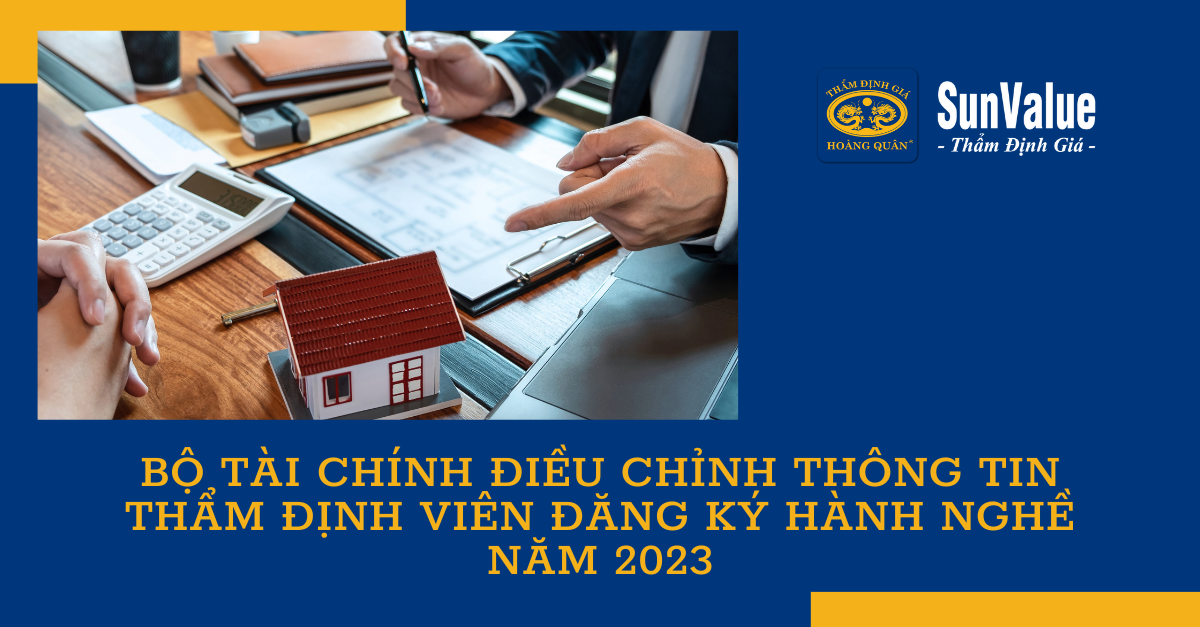 BỘ TÀI CHÍNH ĐIỀU CHỈNH THÔNG TIN THẨM ĐỊNH VIÊN ĐĂNG KÝ HÀNH NGHỀ NĂM 2023