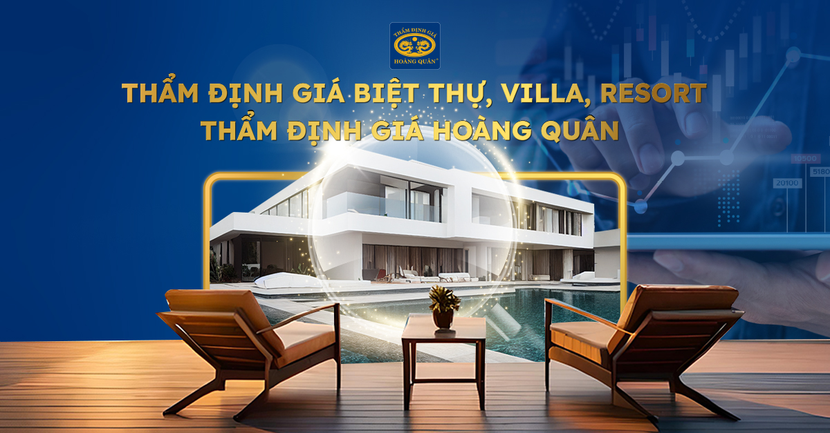 CÁCH THẨM ĐỊNH GIÁ BIỆT THỰ, VILLA, RESORT CHUẨN XÁC NHẤT