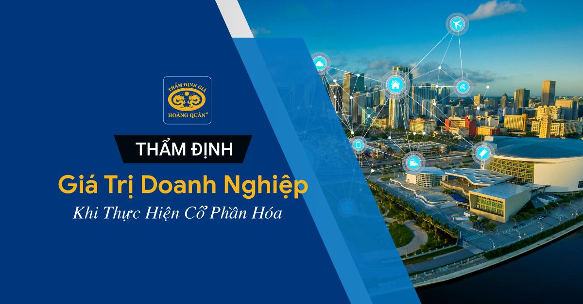 Thẩm định giá trị doanh nghiệp khi thực hiện cổ phần hóa