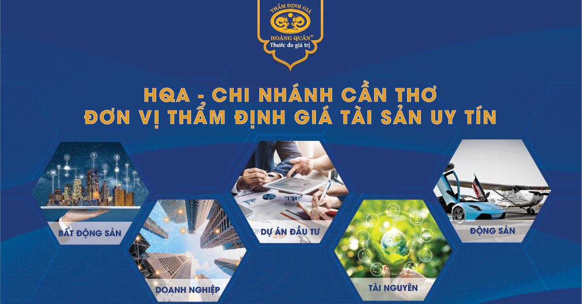 THẨM ĐỊNH GIÁ HOÀNG QUÂN CHI NHÁNH CẦN THƠ – ĐƠN VỊ THẨM ĐỊNH TÀI SẢN UY TÍN