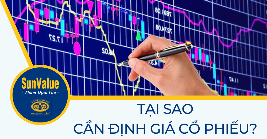 TẠI SAO CẦN ĐỊNH GIÁ CỔ PHIẾU?