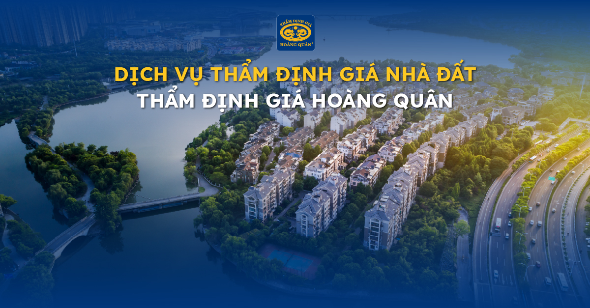 THẨM ĐỊNH GIÁ NHÀ ĐẤT LÀ GÌ? CHI PHÍ THẨM ĐỊNH GIÁ NHÀ ĐẤT