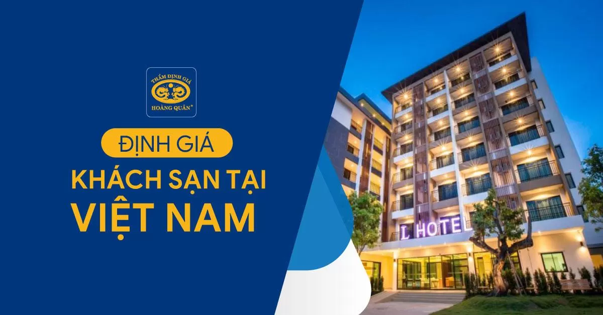 Nhu cầu Thẩm định giá Khách sạn - nhà hàng tại Việt Nam