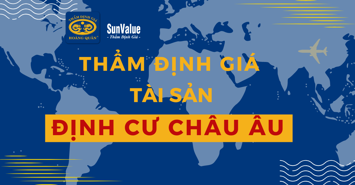 THẨM ĐỊNH GIÁ TÀI SẢN ĐỊNH CƯ CHÂU ÂU