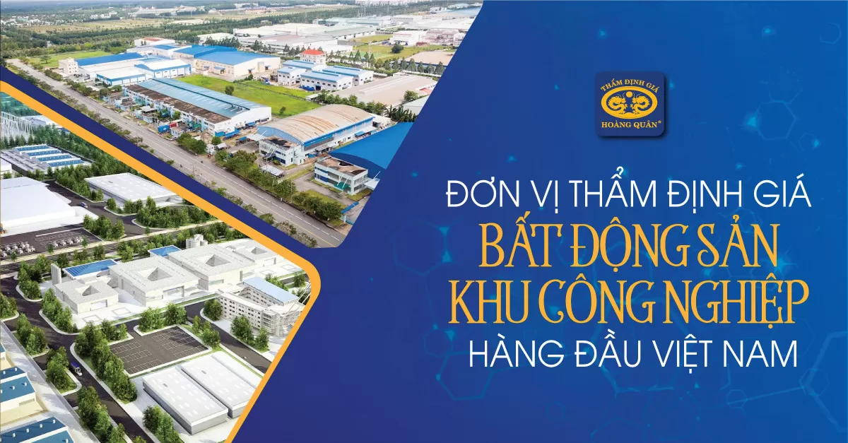 Đơn vị Thẩm định giá Bất động sản khu công nghiệp hàng đầu Việt Nam