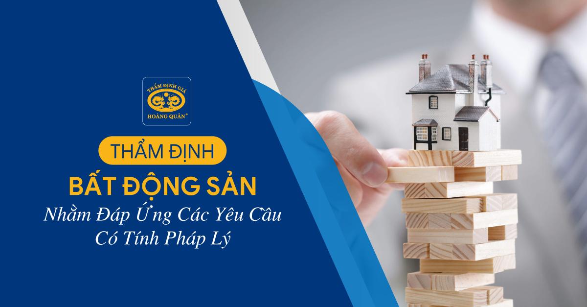 Thẩm định giá BĐS nhằm đáp ứng các yêu cầu có tính pháp lý