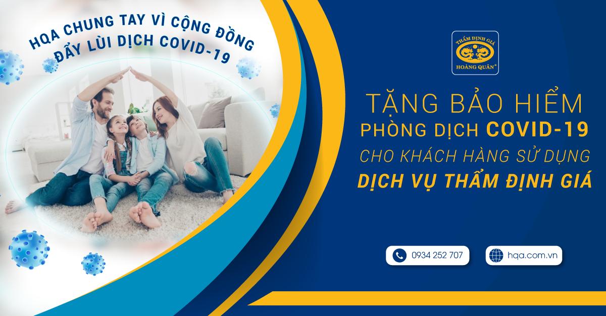 TẶNG BẢO HIỂM PHÒNG DỊCH COVID -19 CHO KHÁCH HÀNG SỬ DỤNG DỊCH VỤ THẨM ĐỊNH