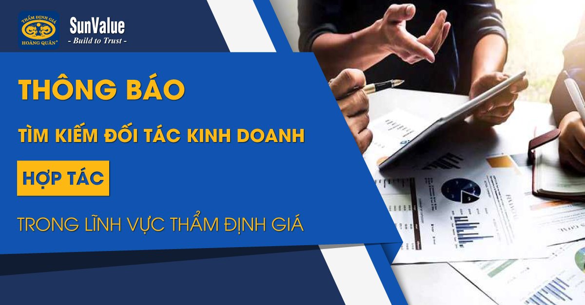 SUNVALUE TÌM KIẾM ĐỐI TÁC TRONG LĨNH VỰC THẨM ĐỊNH GIÁ