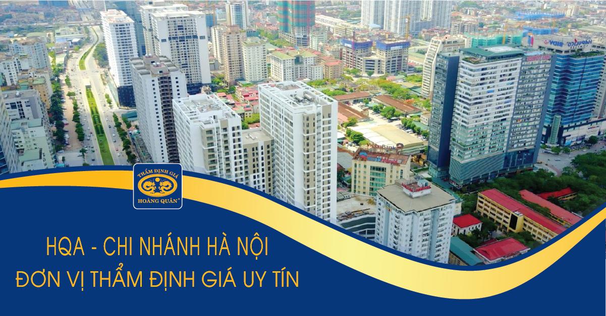 THẨM ĐỊNH GIÁ HOÀNG QUÂN CHI NHÁNH HÀ NỘI – ĐƠN VỊ THẨM ĐỊNH TÀI SẢN UY TÍN