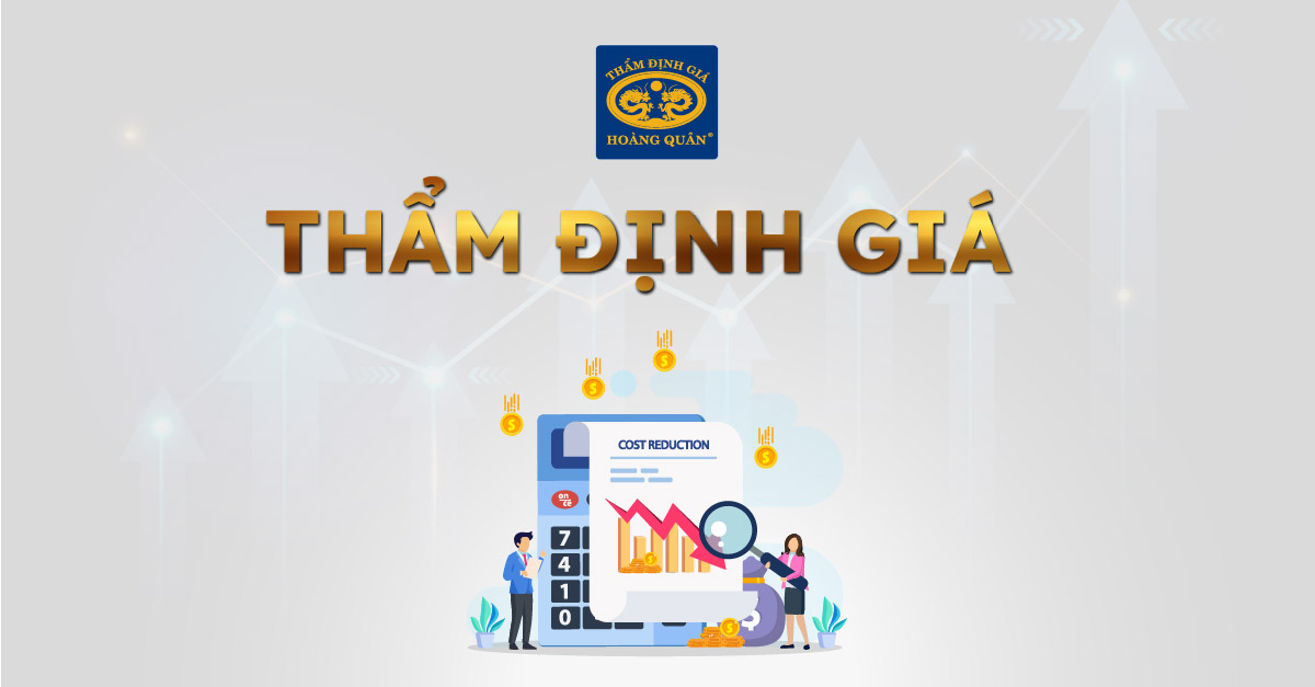 THẨM ĐỊNH GIÁ LÀ GÌ? TẠI SAO PHẢI THẨM ĐỊNH GIÁ?