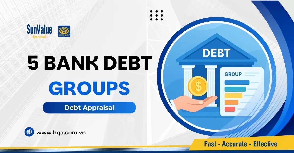 5 NHÓM NỢ NGÂN HÀNG LÀ GÌ? GIẢI MÃ HỆ THỐNG PHÂN LOẠI NỢ