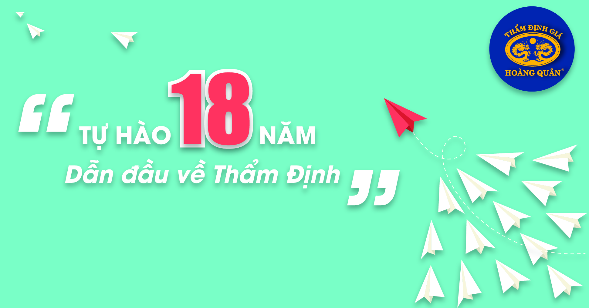 THẨM ĐỊNH GIÁ HOÀNG QUÂN - TỰ HÀO 18 NĂM DẪN ĐẦU VỀ THẨM ĐỊNH