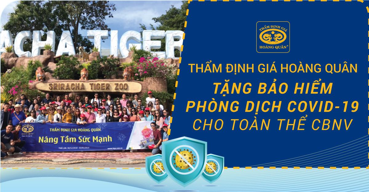 THẨM ĐỊNH GIÁ HOÀNG QUÂN TẶNG BẢO HIỂM PHÒNG DỊCH COVID-19 CHO TOÀN THỂ CBNV