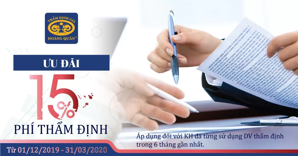 ƯU ĐÃI 15% PHÍ THẨM ĐỊNH CHO KHÁCH HÀNG ĐÃ TỪNG SỬ DỤNG DỊCH VỤ THẨM ĐỊNH