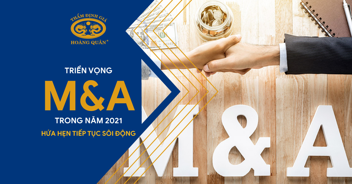 Triển vọng M&A toàn cầu trong năm 2021 hứa hẹn tiếp tục sôi động