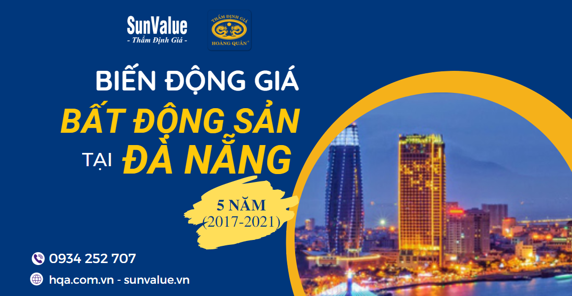 BIẾN ĐỘNG GIÁ BẤT ĐỘNG SẢN ĐÀ NẴNG 5 NĂM (2017-2021)