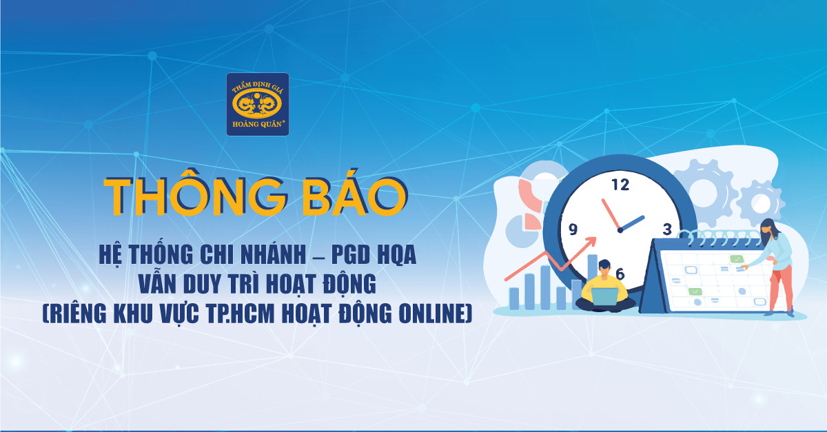 HỆ THỐNG CHI NHÁNH – PGD HQA VẪN DUY TRÌ HOẠT ĐỘNG  (RIÊNG KHU VỰC TP.HCM HOẠT ĐỘNG ONLINE)