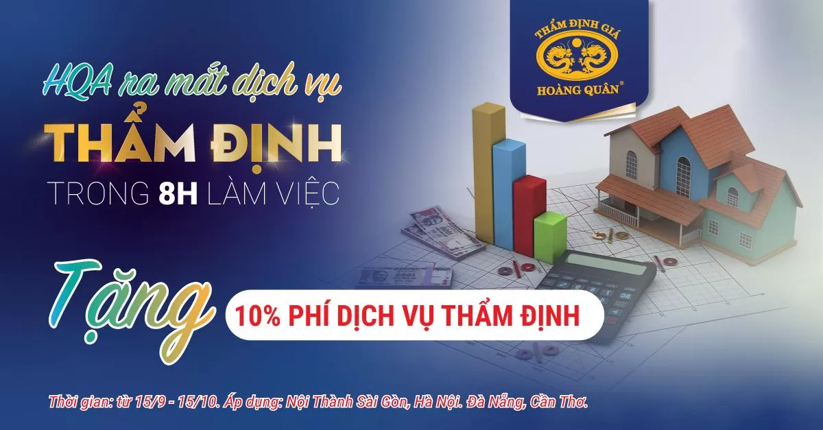 HQA RA MẮT DỊCH VỤ THẨM ĐỊNH TRONG 8 TIẾNG TẶNG 10% PHÍ THẨM ĐỊNH.
