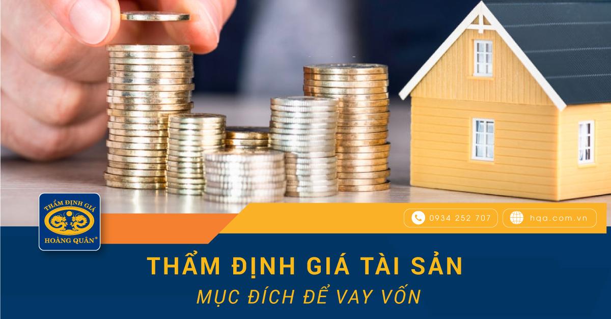 THẨM ĐỊNH GIÁ TÀI SẢN MỤC ĐÍCH ĐỂ VAY VỐN