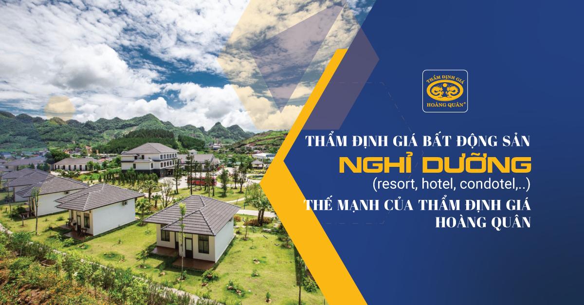 Thẩm định giá bất động sản nghỉ dưỡng; resort, hotel, condotel,..- THẾ MẠNH CỦA THẨM ĐỊNH GIÁ HOÀNG QUÂN