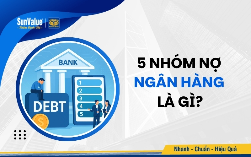 Ngân hàng Nhà nước Việt Nam quy định cụ thể cách phân loại nợ của các tổ chức tín dụng thành 5 nhóm nhằm kiểm soát rủi ro tín dụng