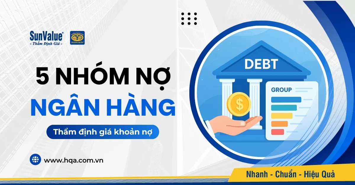5 NHÓM NỢ NGÂN HÀNG LÀ GÌ? GIẢI MÃ HỆ THỐNG PHÂN LOẠI NỢ