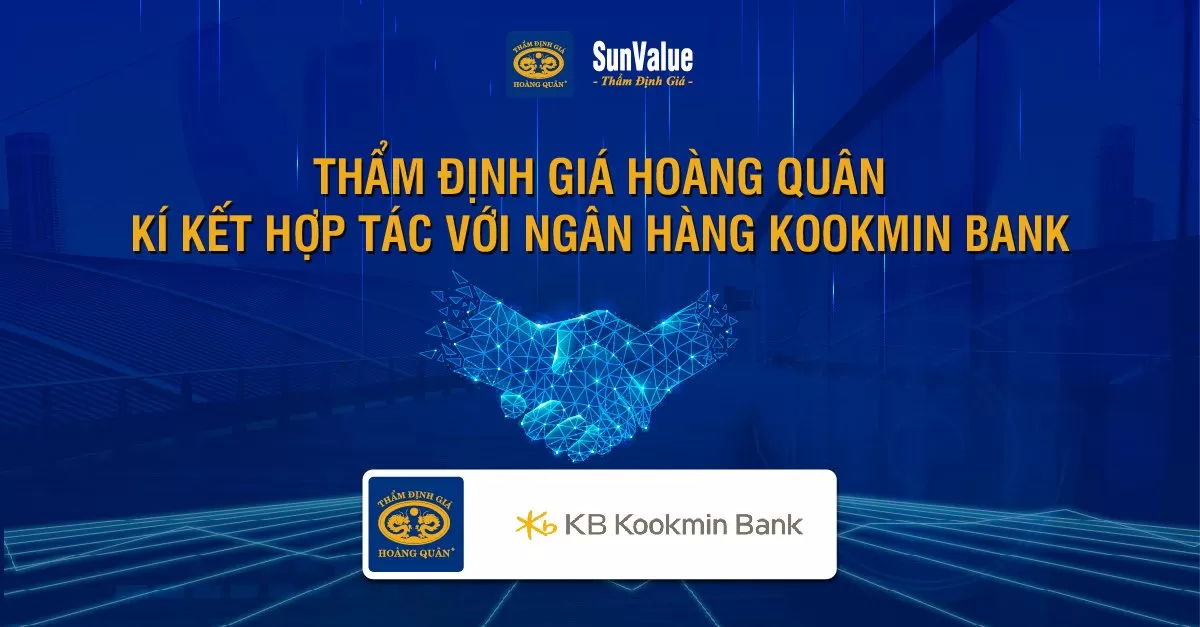 THẨM ĐỊNH GIÁ HOÀNG QUÂN KÍ KẾT HỢP TÁC VỚI NGÂN HÀNG KOOKMIN BANK