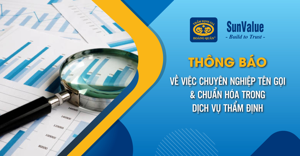 THÔNG BÁO VỀ VIỆC CHUYÊN NGHIỆP TÊN GỌI VÀ CHUẨN HÓA TRONG DỊCH VỤ THẨM ĐỊNH