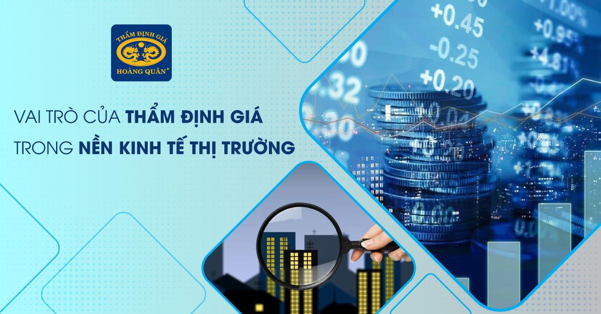 VAI TRÒ CỦA THẨM ĐỊNH GIÁ TRONG NỀN KINH TẾ THỊ TRƯỜNG