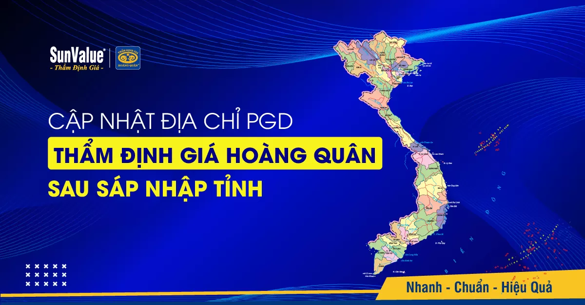 CẬP NHẬT ĐỊA CHỈ PGD THẨM ĐỊNH GIÁ HOÀNG QUÂN SAU SÁP NHẬP TỈNH