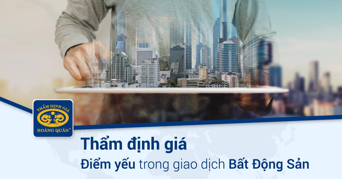 THẨM ĐỊNH GIÁ - ĐIỂM YẾU TRONG GIAO DỊCH BẤT ĐỘNG SẢN