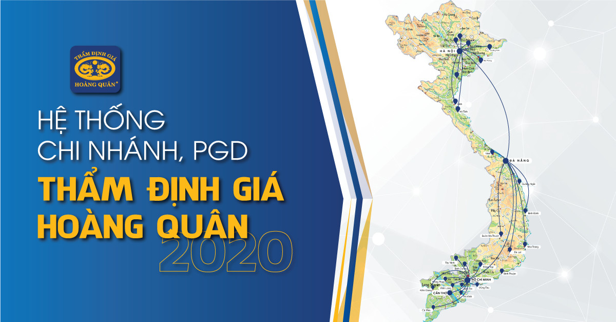 HỆ THỐNG CHI NHÁNH, PGD THẨM ĐỊNH GIÁ HOÀNG QUÂN 2020