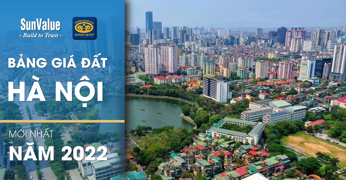 BẢNG GIÁ ĐẤT HÀ NỘI NĂM 2022 MỚI NHẤT