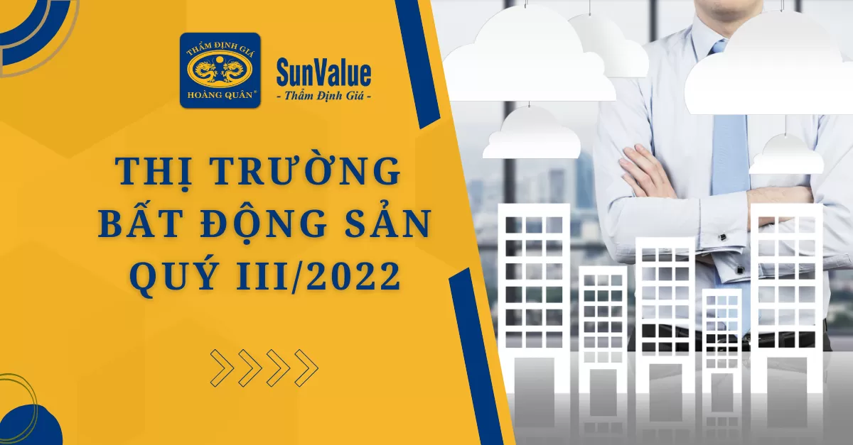THỊ TRƯỜNG BẤT ĐỘNG SẢN QUÝ III/2022
