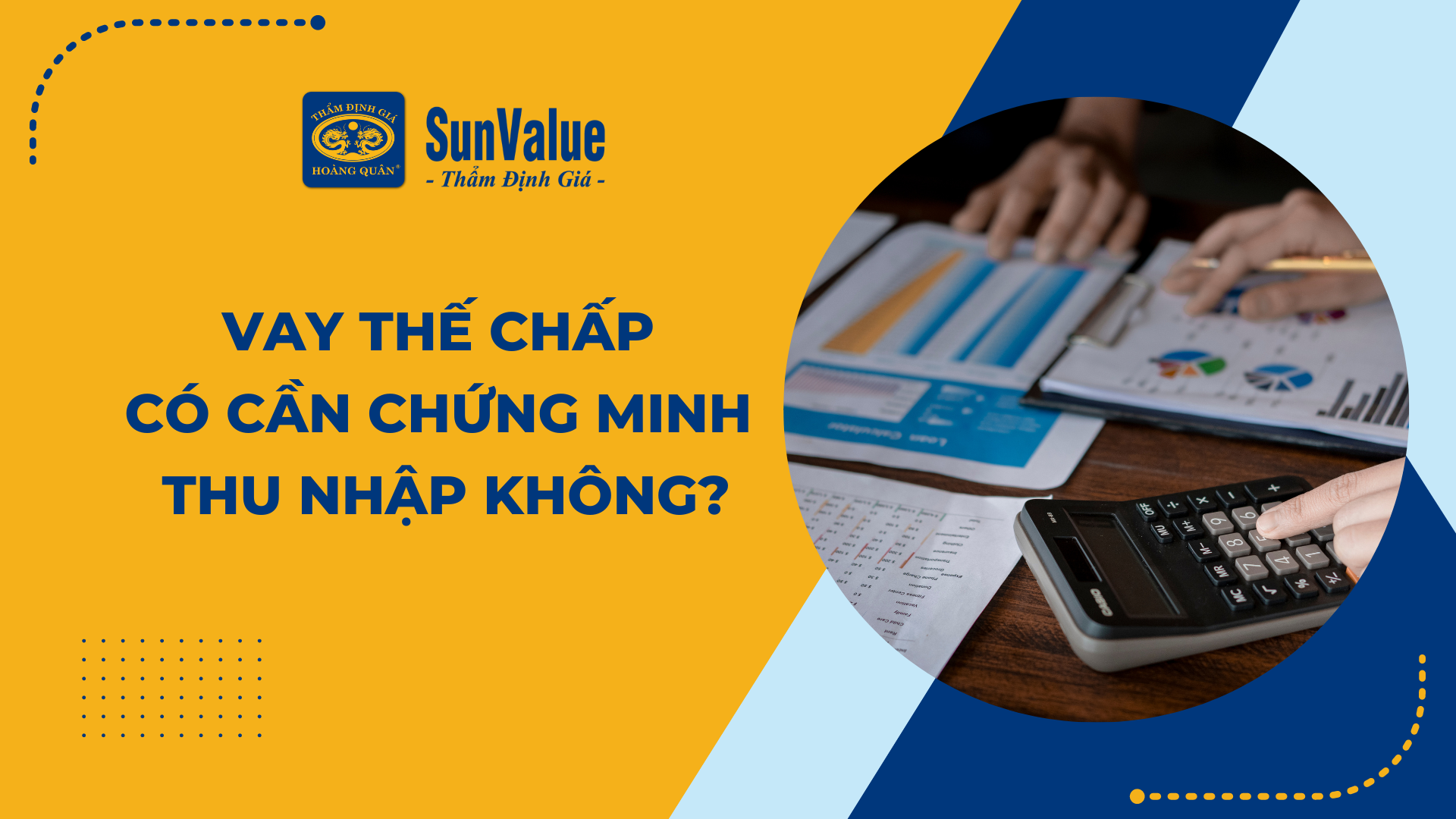 VAY THẾ CHẤP CÓ CẦN CHỨNG MINH THU NHẬP KHÔNG?