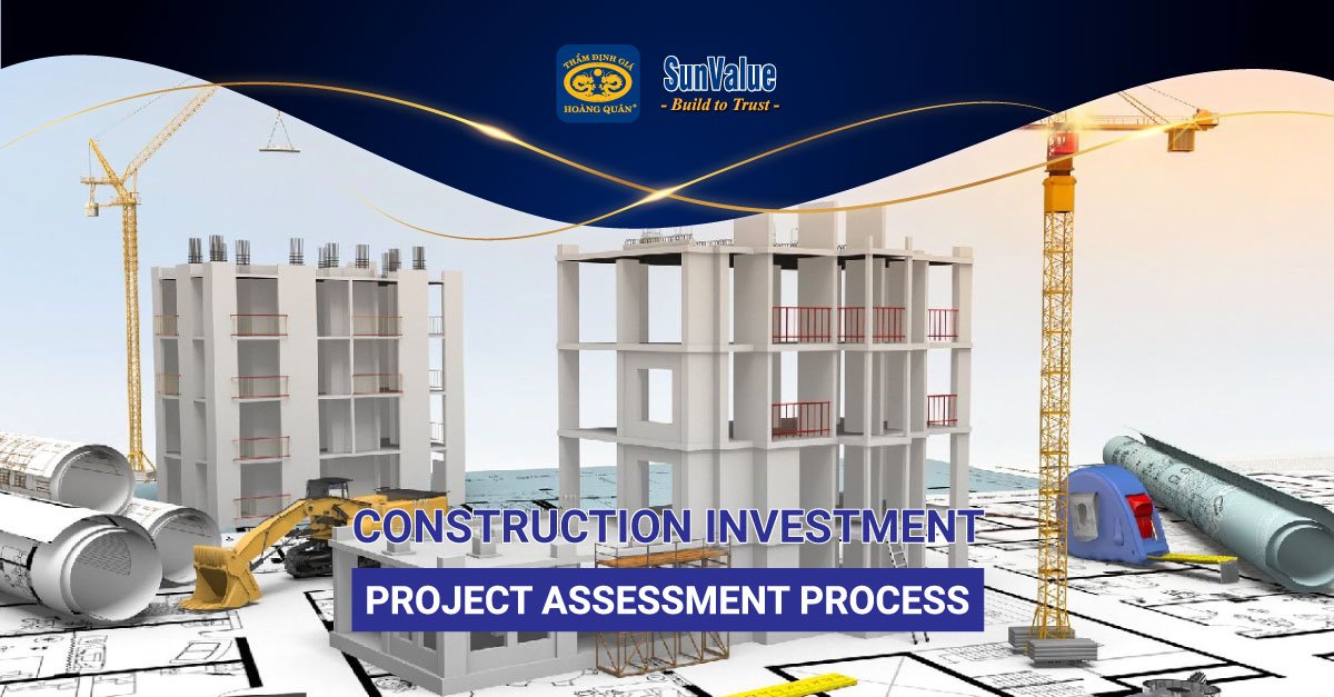 CONSTRUCTION INVESTMENT PROJECT ASSESSMENT PROCESS