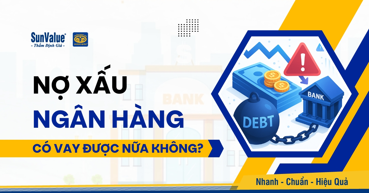 NỢ XẤU NGÂN HÀNG CÓ VAY ĐƯỢC NỮA KHÔNG? VAY Ở NGÂN HÀNG NÀO?