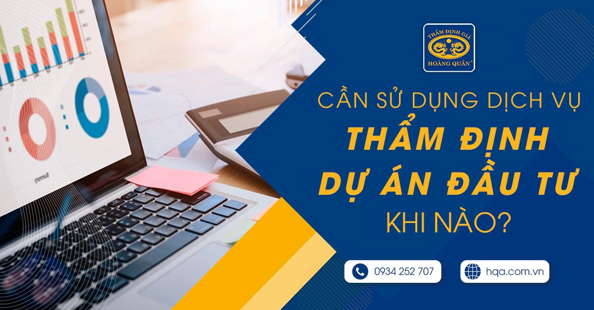 CẦN SỬ DỤNG DỊCH VỤ THẨM ĐỊNH DỰ ÁN ĐẦU TƯ KHI NÀO?