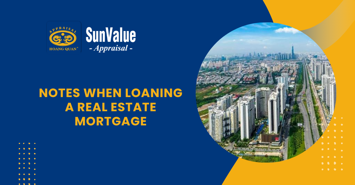 NOTES WHEN LOANING A REAL ESTATE MORTGAGE