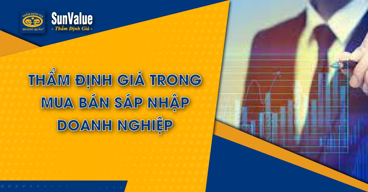 THẨM ĐỊNH GIÁ TRONG MUA BÁN SÁP NHẬP DOANH NGHIỆP