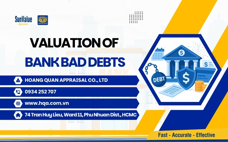 Hoang Quan Appraisal – In-depth solutions for bank bad debt