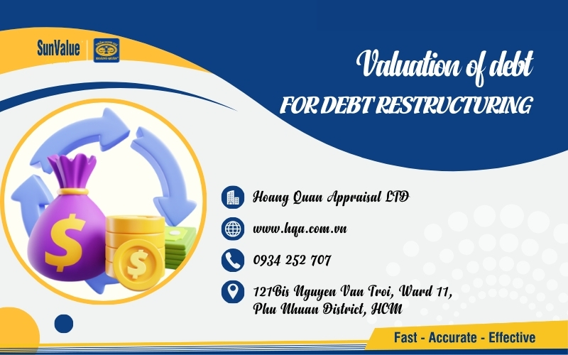 Debt valuation for restructuring – Secure financial solutions with Hoang Quan Appraisal