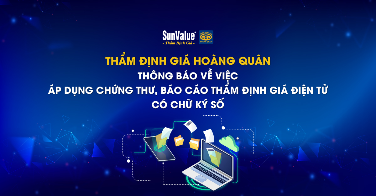 Thẩm định giá Hoàng Quân áp dụng Chứng thư và Báo cáo thẩm định giá dưới dạng điện tử có chữ ký số kể từ ngày 23/04/2025