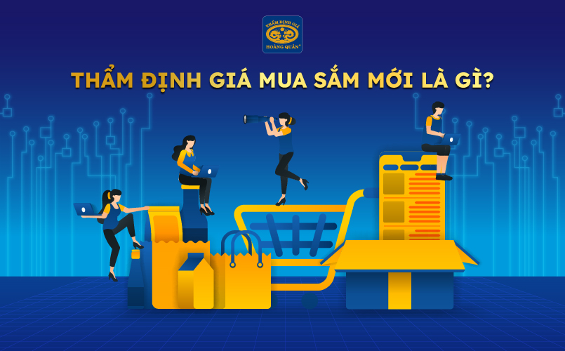 Thẩm định giá mua sắm mới là gì