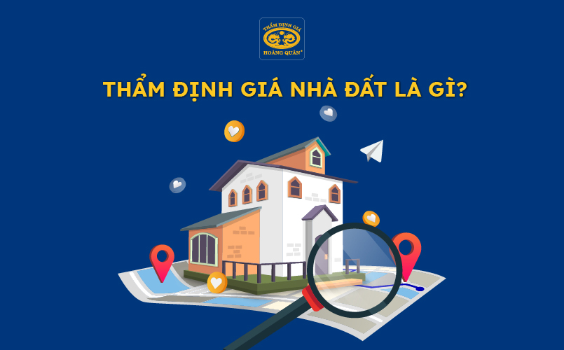 Thẩm định giá nhà đất là gì